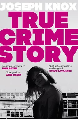 True crime story by Joseph Knox