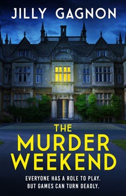 The murder weekend by Jilly Gagnon