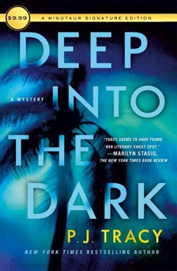 Deep into the dark by P. J. Tracy