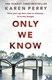 Only We Know P/B by Karen Perry