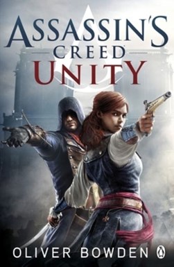 Assassins Creed 7 Unity P/B by Oliver Bowden