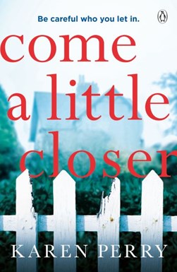 Come a little closer by Karen Perry