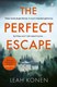 The perfect escape by Leah Konen