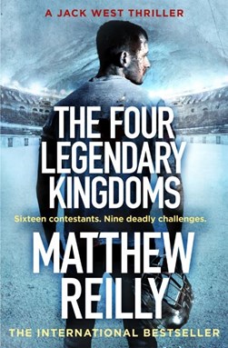 The four legendary kingdoms by Matthew Reilly