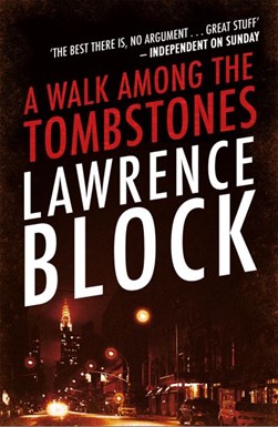 A walk among the tombstones by Lawrence Block