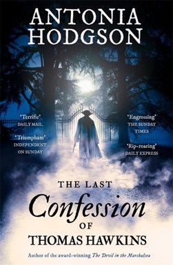 The last confession of Thomas Hawkins by Antonia Hodgson