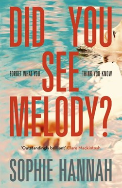 Did you see Melody? by Sophie Hannah