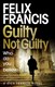 Guilty, not guilty by Felix Francis