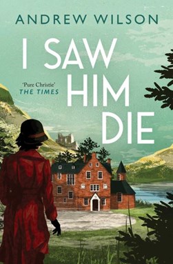 I saw him die by Andrew Wilson