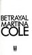 Betrayal P/B by Martina Cole