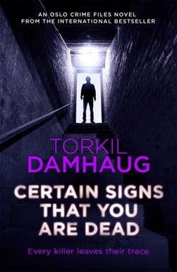 Certain signs that you are dead by Torkil Damhaug