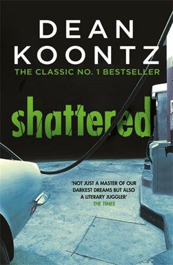 Shattered by Dean R. Koontz