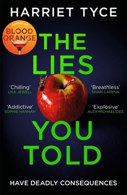 The lies you told by Harriet Tyce