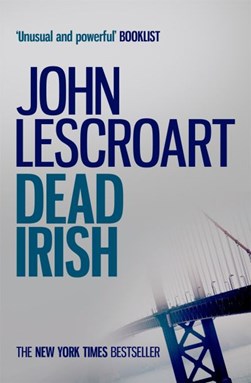 Dead Irish by John T. Lescroart