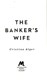 The banker's wife by Cristina Alger