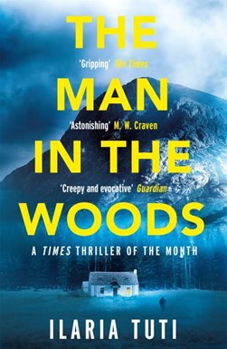 The man in the woods by Ilaria Tuti