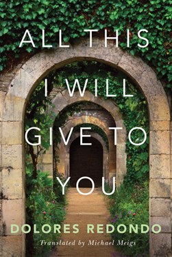 All this I will give to you by Dolores Redondo
