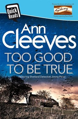 Too Good To Be True (Quick Reads)  P/B by Ann Cleeves