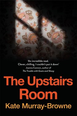 The upstairs room by Kate Murray-Browne