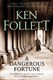 A Dangerous Fortune P/B by Ken Follett