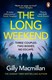 The long weekend by Gilly Macmillan