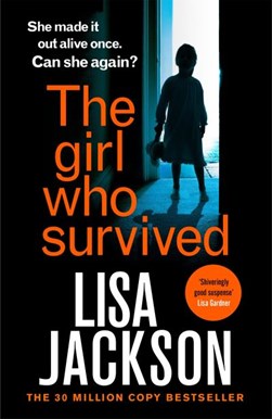 The girl who survived by Lisa Jackson