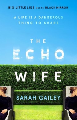 The echo wife by Sarah Gailey
