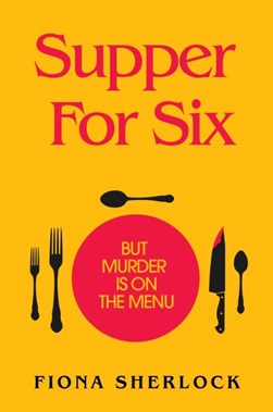 Supper for six by Fiona Sherlock