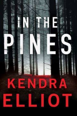 In the pines by Kendra Elliot