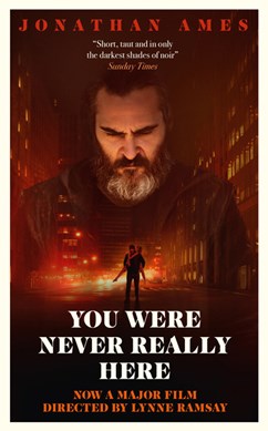 You were never really here by Jonathan Ames