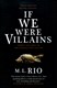 If we were villains by M. L. Rio