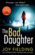 Bad Daughter P/B by Joy Fielding