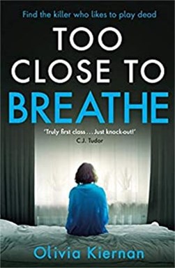 Too Close To Breathe P/B by Olivia Kiernan