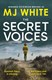 The secret voices by M. J. White