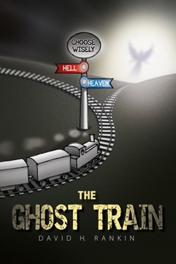 The ghost train by David. H. Rankin