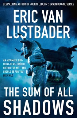 The sum of all shadows by Eric Lustbader