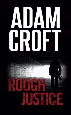 Rough Justice by Adam Croft