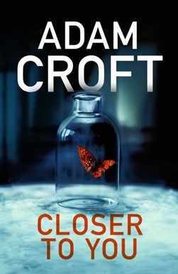 Closer To You by Adam Croft