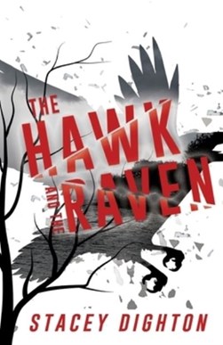 The Hawk and the Raven by Stacey Dighton