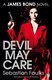 Devil may care by Sebastian Faulks