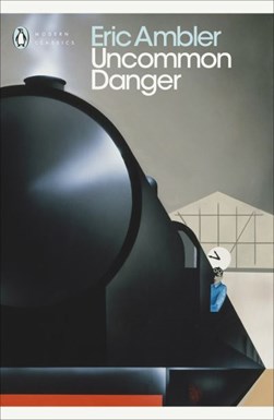 Uncommon danger by Eric Ambler