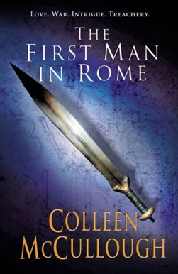 First Man In Rom by Colleen McCullough