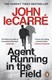 Agent running in the field by John Le Carré