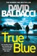 True blue by David Baldacci