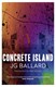 Concrete Island P/B (FS) by J. G. Ballard