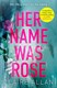Her Name Was Rose P/B by Claire Allan