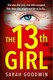 The 13th girl by Sarah Goodwin