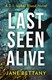 Last seen alive by Jane Bettany