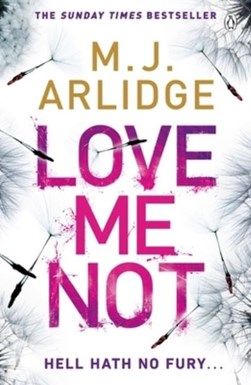 Love me not by M. J. Arlidge