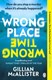 Wrong place, wrong time by Gillian McAllister